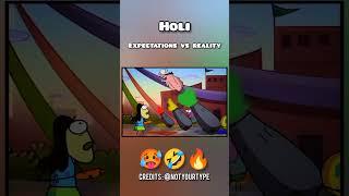 Holi Expectations vs Reality #trending #youtubeshorts #funny #animation #notyourtype #shorts #short