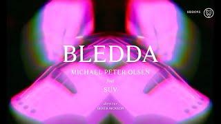 Michael Peter Olsen // Bledda ft. SUV (Official Video)