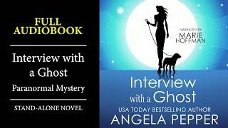 Interview with a Ghost by Angela Pepper - Full Audiobook