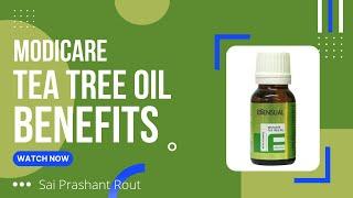 Modicare Tea Tree Oil Benefits | By Sai Prashant Rout |