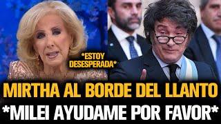 MIRTHA AL BORDE DEL LLANTO LE PIDE AYUDA DESESPERADA A MILEI