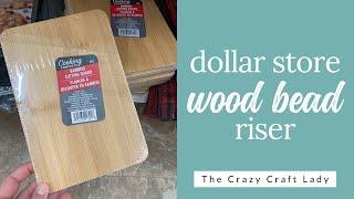 Dollar Store Cutting Board Craft: Wood Bead Riser