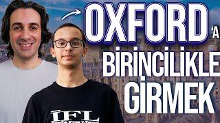 OXFORD'A BİRİNCİLİKLE GİRMEK | Hangi Aşamalardan Geçti? Başvuru Süreci Nasıldı?