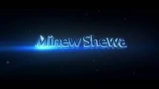 Minew Shewa Tube ( Official Video )