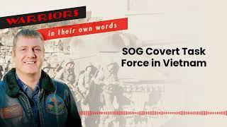 SOG Covert Task Force in Vietnam | Audio