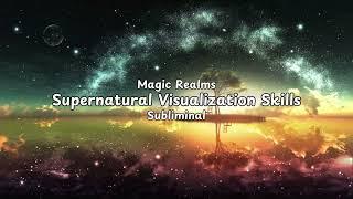 Superhuman Visualization Skills - Subliminal