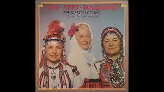 The Trio Bulgarka - Prochula Se Moma Nedelya (The Renown Of Beautiful Nedelya)