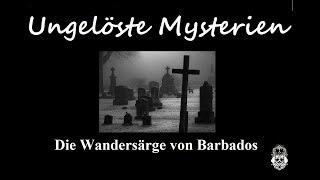 Ungelöste Mysterien: Die Wandersärge von Barbados