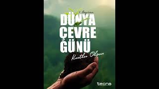 Dünya Çevre Günü Kutlu Olsun