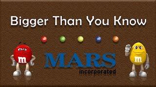 Mars Incorporated - Bigger Than You Know