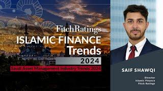 Islamic Finance Trends - Saudi Asset Management Industry Trends 2024