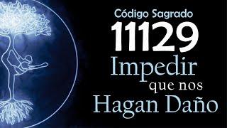 ¡Mantra para que Hoy Impidas que te Hagan Daño! Código Sagrado 11129 Meditación Activa 