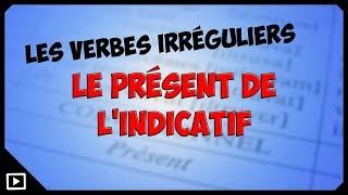 Le présent de l'indicatif - Les verbes irréguliers