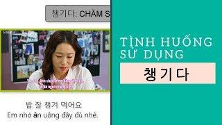 [Học tiếng Hàn qua phim] Các tình huống sử dụng 챙기다