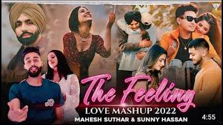 The Feeling Love Mashup 2022 | Sidhu Moosewala | Ap Dhillon | B Praak | Mahesh Suthar & Sunny Hassa