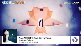 Alex M.O.R.P.H. feat. Silvya Tosun - An Angel's Love (Andrew Rayel Aether Remix) (Full) (HQ)