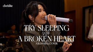 Try Sleeping with a Broken Heart Alicia Keys Cover by Christie