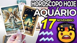 UAU CONSEGUIUCONFIRMAÇÃO TRIPLA PARA VOCÊ Aquário  17 Novembro 2024 | Horoscopo do dia de hoje