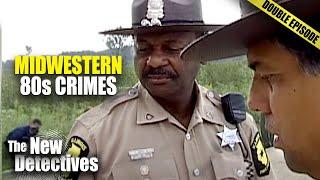 80s Crimes in Midwestern USA | TRIPLE EPISODE | New Detectives