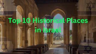 Top 10 Historical Places in Israel