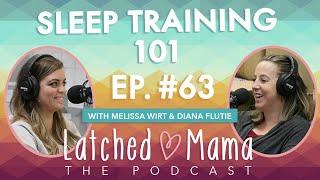 Sleep Training 101 | The Latched Mama Podcast