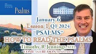 How to Read the Psalms (January 6) Lesson 1 Q1 2024 “PSALMS” - Dr Tim Jennings