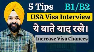 5 Tips For USA B1 B2 Visa Interview Questions and Answers || How To Increase Visa Chances