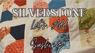 Silverstone Quilt!! Adding Sashing!