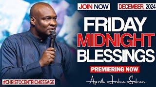 FRIDAY MIDNIGHT BLESSINGS, 20TH DECEMBER 2024 - Apostle Joshua Selman Good Word