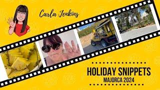 HOLIDAY SNIPPETS - MAJORCA 2024 | CARLA JENKINS