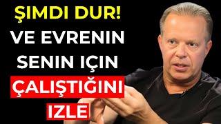 ŞİMDİ DUR VE EVRENİN SENİN İÇİN NASIL ÇALIŞTIĞINI İZLE! - Dr. Joe Dispenza