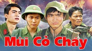 Mùi Cỏ Cháy Full | Phim Chiến Tranh Việt Nam Đặc Sắc