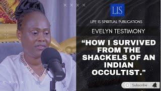 LIFE IS SPIRITUAL PRESENTS- EVELYN'S STORY I SURVIVED SHACKLES OF AN INDIAN OCCULTIST