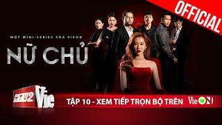 Nữ Chủ - Tập 10 [TEASER] | Xem trọn bộ duy nhất trên ứng dụng VieON