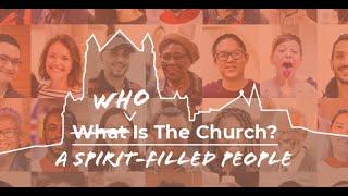 Who Is The Church: A Spirit-Filled People