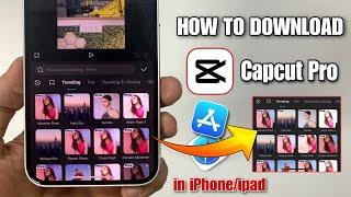 capcut pro download in iphone | how to download capcut pro in iphone | capcut pro download ios