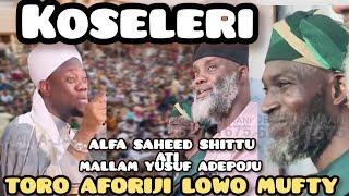 KOSELE RI ALFA SAHEED SHITTU TORO AFORIJI LOWO MUFTY ILORIN