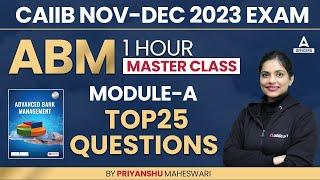 CAIIB Nov-Dec 2023 Exam | ABM Module A | 1 Hour Master Class | Top 25 Questions