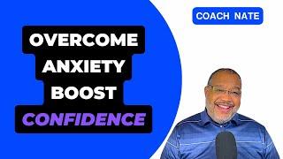 Boost Your Confidence: Dealing with Anxiety