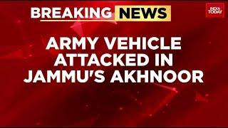 Terrorist Attack on Army Vehicle in Akhnoor, Jammu Region | India Today News