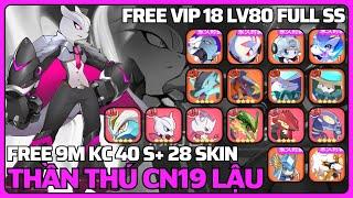 Game Lậu Mobile Thần Thú CN19 Lậu - Bản Mới - Free Vip18 Lv80 Full SS 40 S+ 28 Skin 9M KC - APK IOS