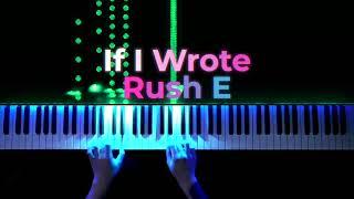 If I Wrote Rush E