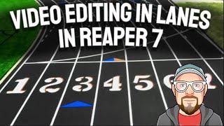 Video Editing Using Lanes in REAPER 7