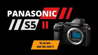 Panasonic S5 II - ON SE FOUT DE NOTRE GUEULE !!!