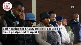 Bail hearing for SASSA officials accused of fraud postponed to April 1