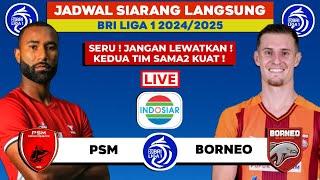 Jadwal Bri Liga 1 2024 Hari ini - Psm vs Borneo fc - Head to head starting LINE-UP