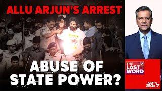 Allu Arjun Arrested | Allu Arjun's Arrest: Abuse Of State Power?