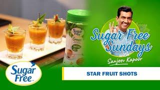 Star Fruit Shots | Sugar Free Sundays | Sanjeev Kapoor Khazana