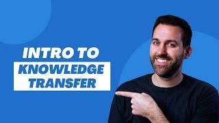 What is Knowledge Transfer?