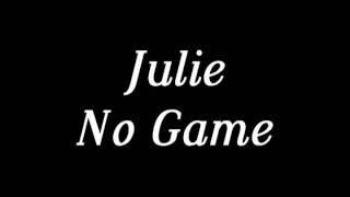 Julie - No Game